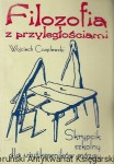 Filozofia z przyległościami : Skrypcik szkolny dla użytkowników mózgu  / Wojciech Czaplewski  