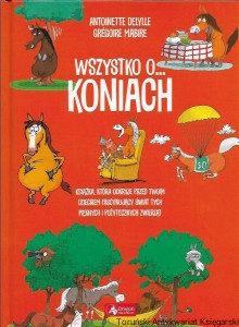  Wszystko o koniach / Antoinette Delylle, Gregoire Mabire 