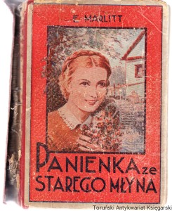 Panienka ze Starego Młyna : powieść autorki "Złotej Elżuni" / E. Marlitt