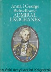 Admirał i kochanek : Horatio Nelson  / Anna i George Bidwellowie  