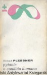 Pytanie o conditio humana : Wybór pism : Biblioteka myśli współczesnej  / Helmuth Plessner  