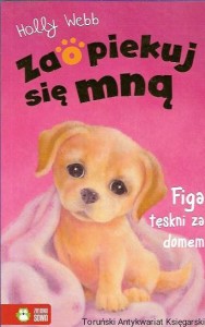 Zaopiekuj się mną : Figa tęskni za domem / Holly Webb