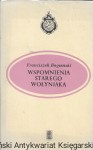 Wspomnienia starego Wołyniaka  / Franciszek Bagieński