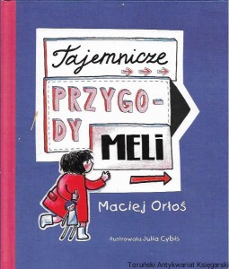 Tajemnicze przygody Meli / Maciej Orłoś