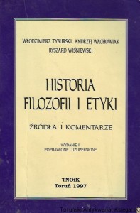 Historia filozofii i etyki : Źródła i komentarze / Włodzimierz Tyburski, Andrzej Wachowiak, Ryszard Wiśniewski    