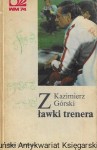  Z ławki trenera  / Kazimierz Górski, Andrzej Konieczny   
