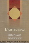 Rozprawa o metodzie : Wielkie dzieła filozoficzne  / Kartezjusz