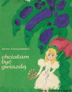 Chciałam być gwiazdą / Maria Kowalewska  