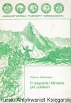 O pogodzie i klimacie gór polskich : Biblioteczka Turysta Górskiego tom drugi  / Tadeusz Niedźwiedź 