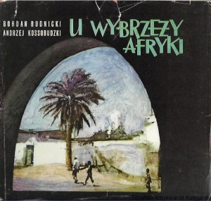 U wybrzeży Afryki / Bohdan Rudnicki, Andrzej Kossobudzki 