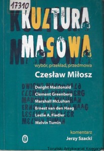 Kultura masowa : Wybór, przekład, przedmowa  / Czesław Miłosz  (oprac.)