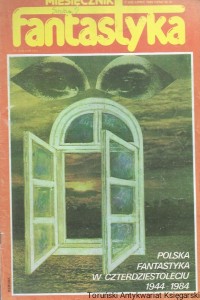 Miesięcznik Fantastyka Numer 7 (22) lipiec 1984 : Polska Fantastyka w czterdziestoleciu 1944-1984  / Praca zbiorowa  