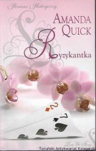 Ryzykantka : Romans historyczny / Amanda Quick