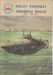 Polscy pionierzy podwodnej żeglugi : Miniatury Morskie : Polskie tradycje morskie  / Jerzy Pertek  
