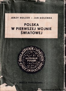 Polska w pierwszej wojnie światowej / Jerzy Holzer, Jan Molenda