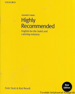 Teacher’s Book Highly Recommended : English for the hotel and catering industry  / Trish Stott, Rod Revell 