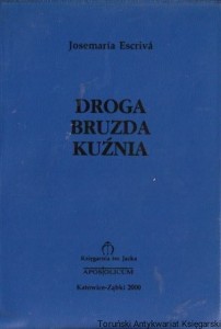 Droga, Bruzda, Kuźnia  / Josemaria Escriva  