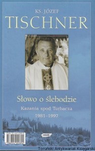 Słowo o Ślebodzie : kazania spod Turbacza 1981-1997  / Ks. Józef Tischner  