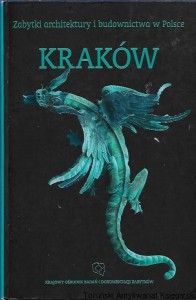 Kraków : Zabytki architektury i budownictwa w Polsce / Olga Dyba, Waldemar Brzoskwinia 