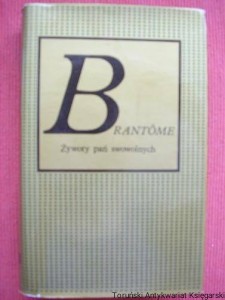 Żywoty pań swowolnych / Brantome