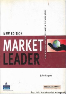 New Edition Market Leader : Intermediate Business English Practice File / John Rogers