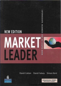 New Edition Market Leader : Intermediate Business English Course Book / David Cotton, David Falvey, Simon Kent 