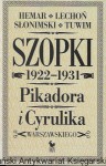 Szopki 1922-1931 Pikadora i Cyrulika Warszawskiego / Marian Hemar, Jan Lechoń, Antoni Słonimski, Julian Tuwim