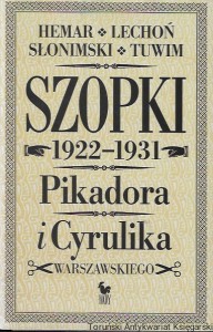Szopki 1922-1931 Pikadora i Cyrulika Warszawskiego / Marian Hemar, Jan Lechoń, Antoni Słonimski, Julian Tuwim