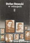Stefan Rowecki w relacjach / Tomasz Szarota (red.)