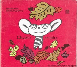 Dużo i mało  / Barbara Kościuszko 