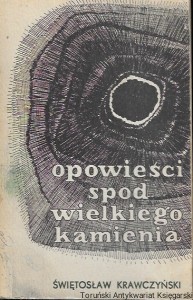 Opowieści spod wielkiego kamienia  / Świętosław Krawczyński  