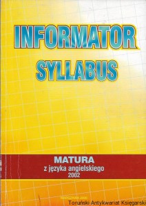  Informator syllabus : Matura z języka angielskiego 2002 / Praca zbiorowa 