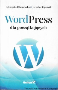 Word Press dla początkujących  / Agnieszka Ciborowska, Jarosław Lipiński  