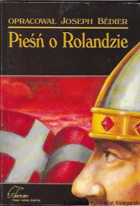 Pieśń o Rolandzie  : Lektury Klasa I szkoły średniej / Joseph Bedier (oprac.)