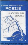 Poezje : U schyłku dnia zgadulki / Stanisław Marian Piechowicz  