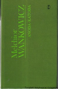 Anoda-Katoda Tom 2 Międzyepoka / Melchior Wańkowicz [Seria Dzieła Wybrane]