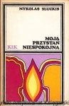 Moja przystań niespokojna / Mykolas Sluckis