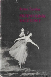 Przewodnik baletowy  / Irena Turska 