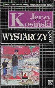 Wystarczy być  / Jerzy Kosiński 