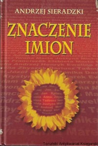 Znaczenie imion  / Andrzej Sieradzki  