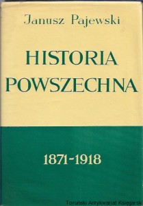Historia Powszechna 1871-1918 / Janusz Pajewski