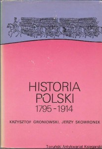 Historia Polski 1795-1914 / Krzysztof Groniowski, Jerzy Skowronek