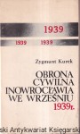 Obrona cywilna Inowrocławia we wrześniu 1939 r. / Zygmunt Kurek 