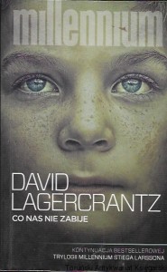 Co nas nie zabije : Millennium  / David Lagercrantz  