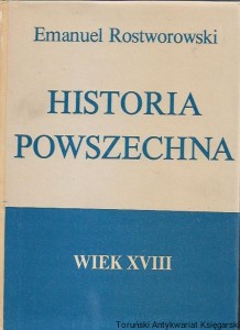 Historia Powszechna wiek XVIII / Emanuel Rostworowski 