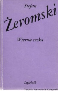 Wierna rzeka: klechda domowa / Stefan Żeromski