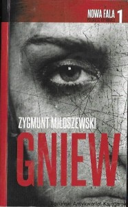  Gniew : Nowa fala Polskiego Kryminału 1 / Zygmunt Miłoszewski  