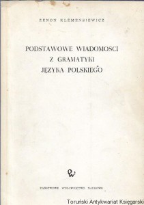Podstawowe wiadomości z gramatyki języka polskiego / Zenon Klemensiewicz 
