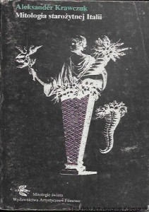 Mitologia starożytnej Italii : Mitologie Świata  / Aleksander Krawczuk 