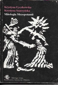 Mitologia Mezopotamii : Mitologia świata / Krystyna Łyczkowska, Krystyna Szarzyńska   